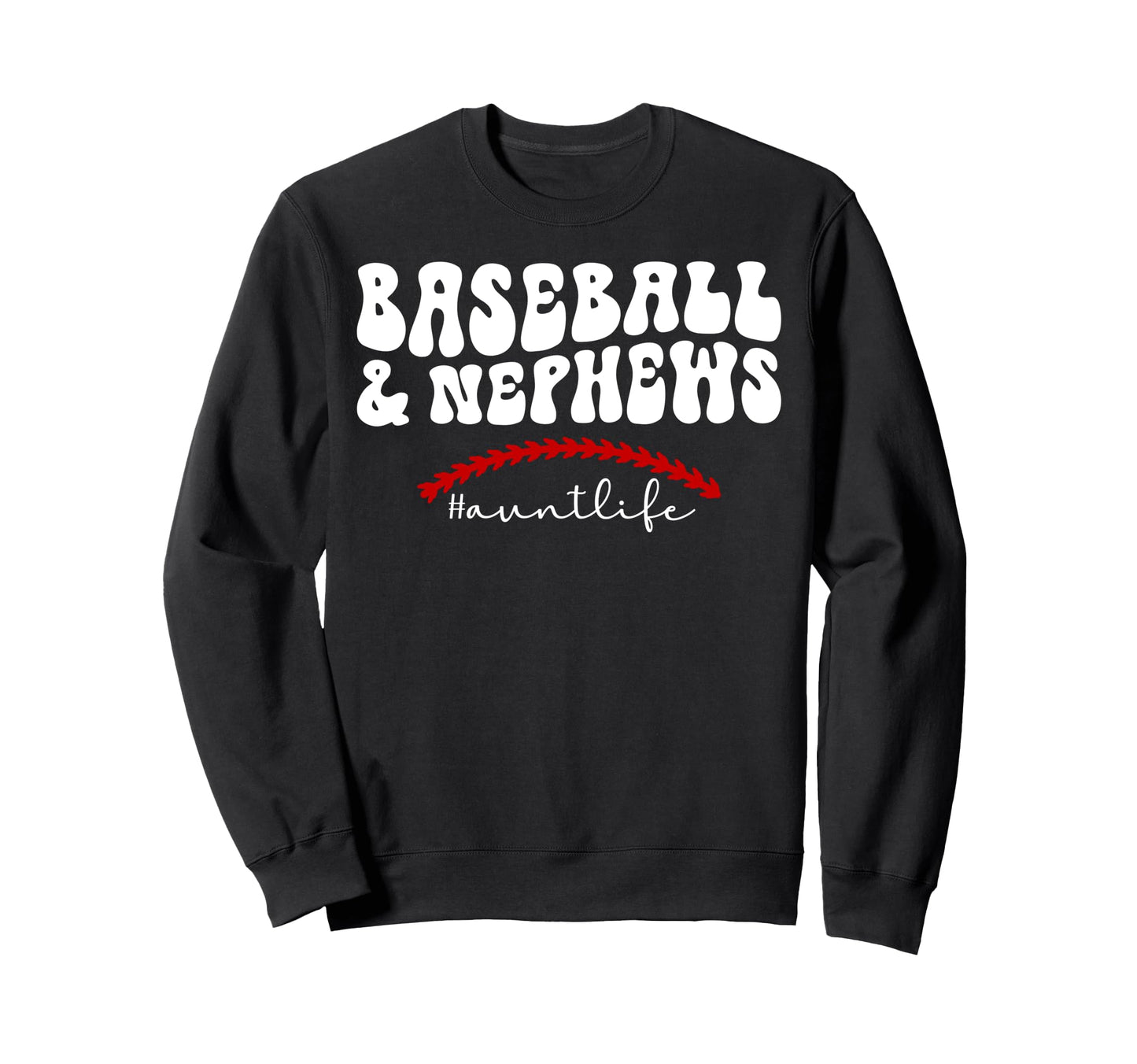 Baseball Aunt Life Aunt Baseball Sweatshirt - Fun Novelty Design Men Women - T-Shirt, Sweatshirt, Hoodie