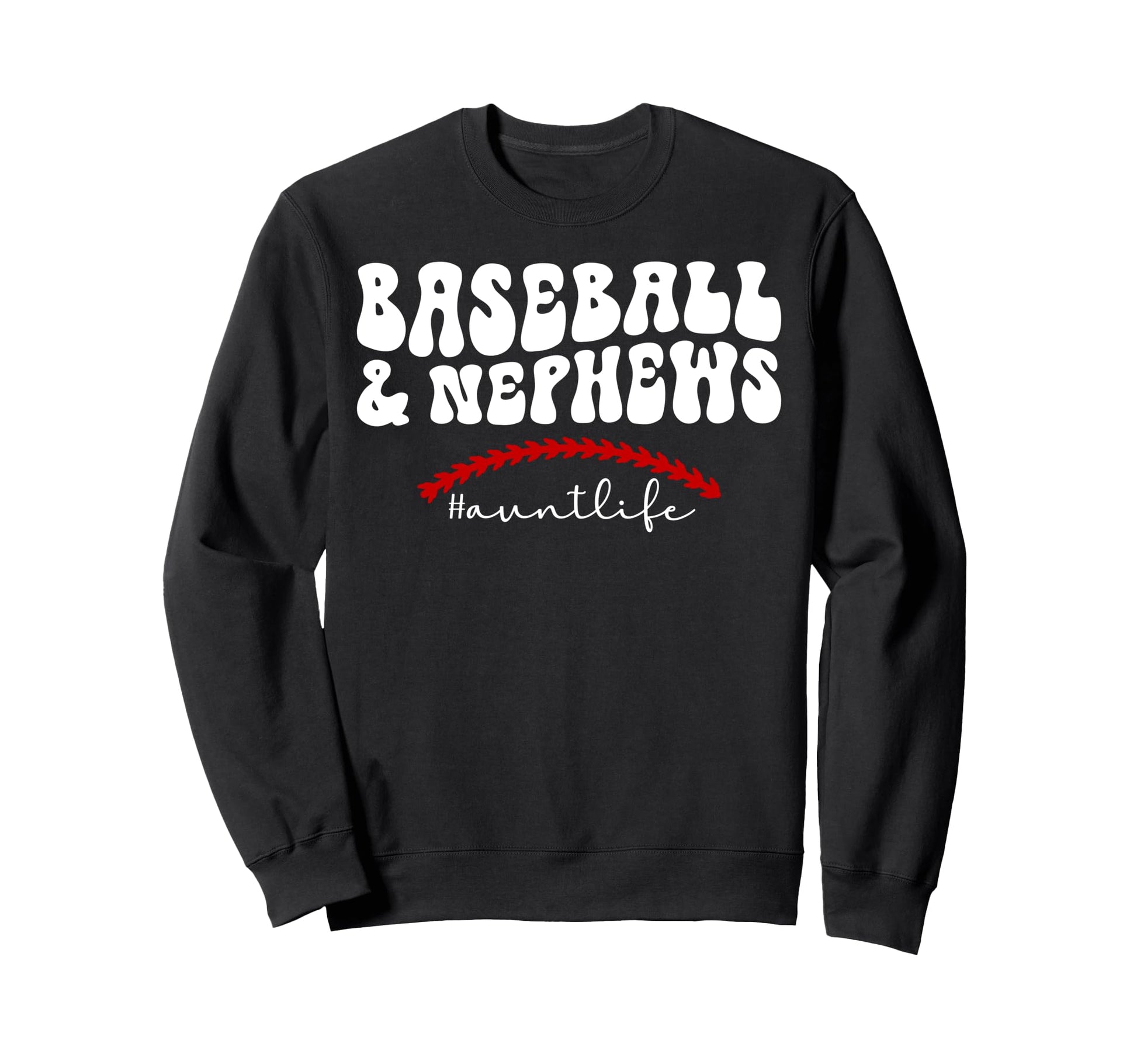 Baseball Aunt Life Aunt Baseball Sweatshirt - Fun Novelty Design Men Women - T-Shirt, Sweatshirt, Hoodie