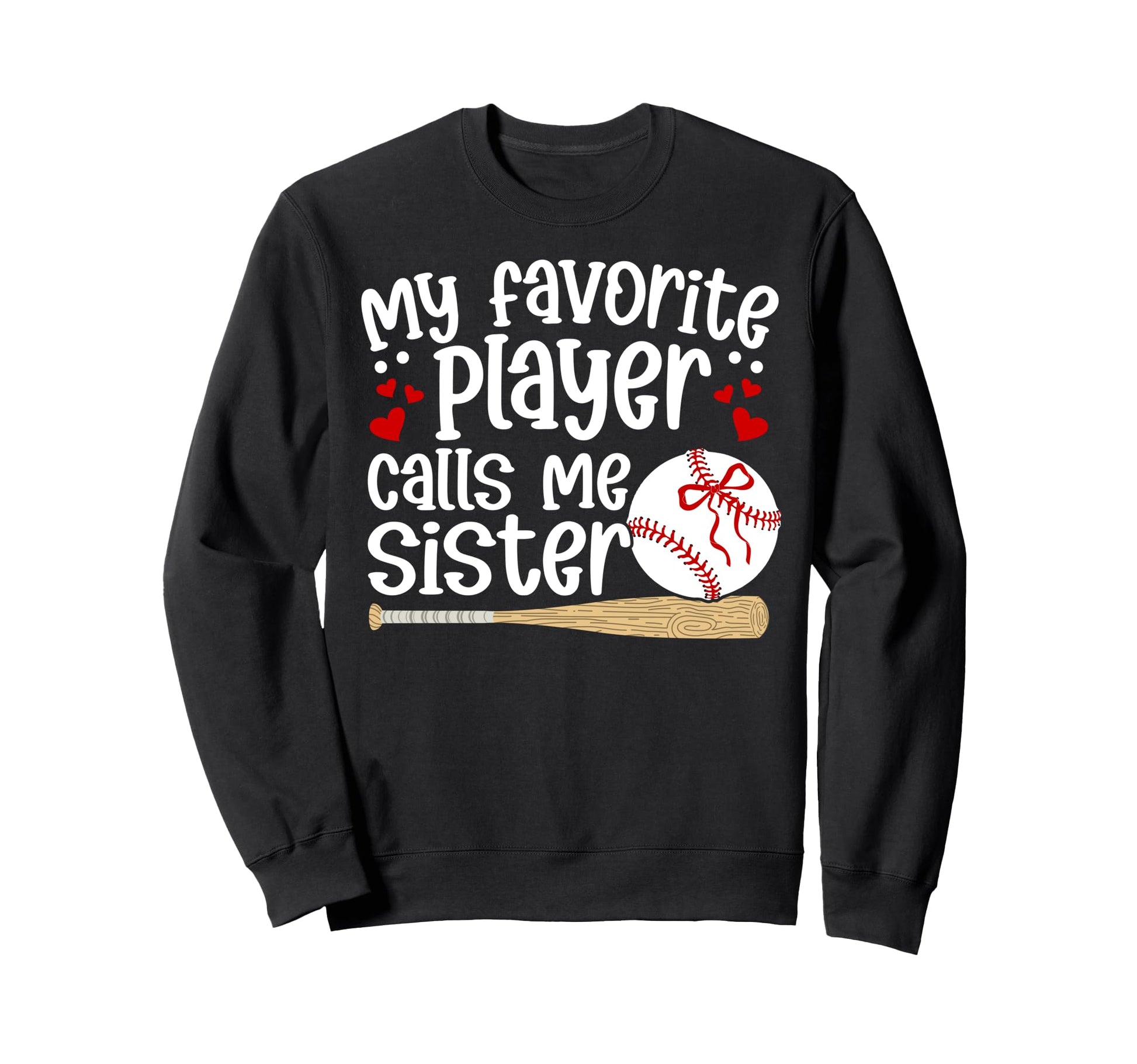 Baseball Sister Baseball Player Sweatshirt - Trendy Graphic for Adults - T-Shirt, Sweatshirt, Hoodie