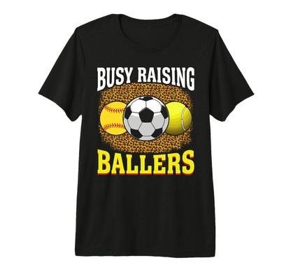 Busy Raising Ballers Softball Soccer T-Shirt - Aesthetic Graphic Unisex - T-Shirt, Sweatshirt, Hoodie
