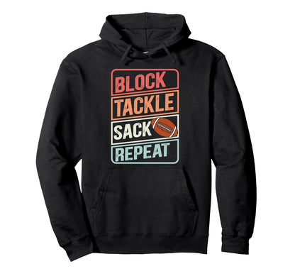 Sports Meme Block Tackle Sack Repeat Hoodie - Fun Novelty Design Unisex - T-Shirt, Sweatshirt, Hoodie