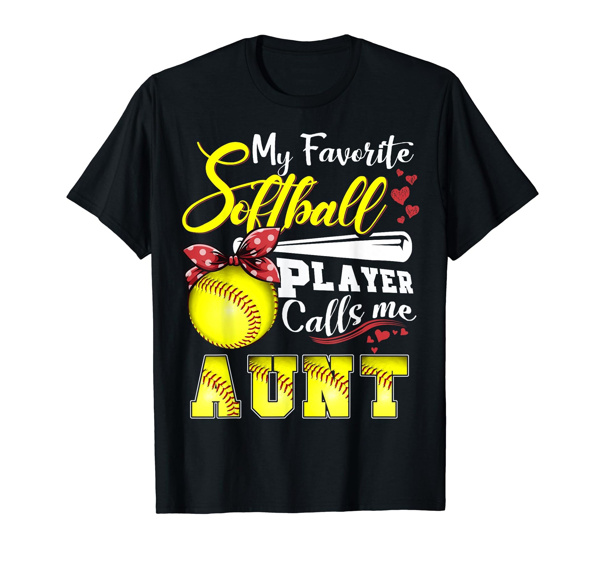 My Favorite Softball Player Calls Me Aunt T-Shirt - Unique Graphic Unisex - T-Shirt, Sweatshirt, Hoodie