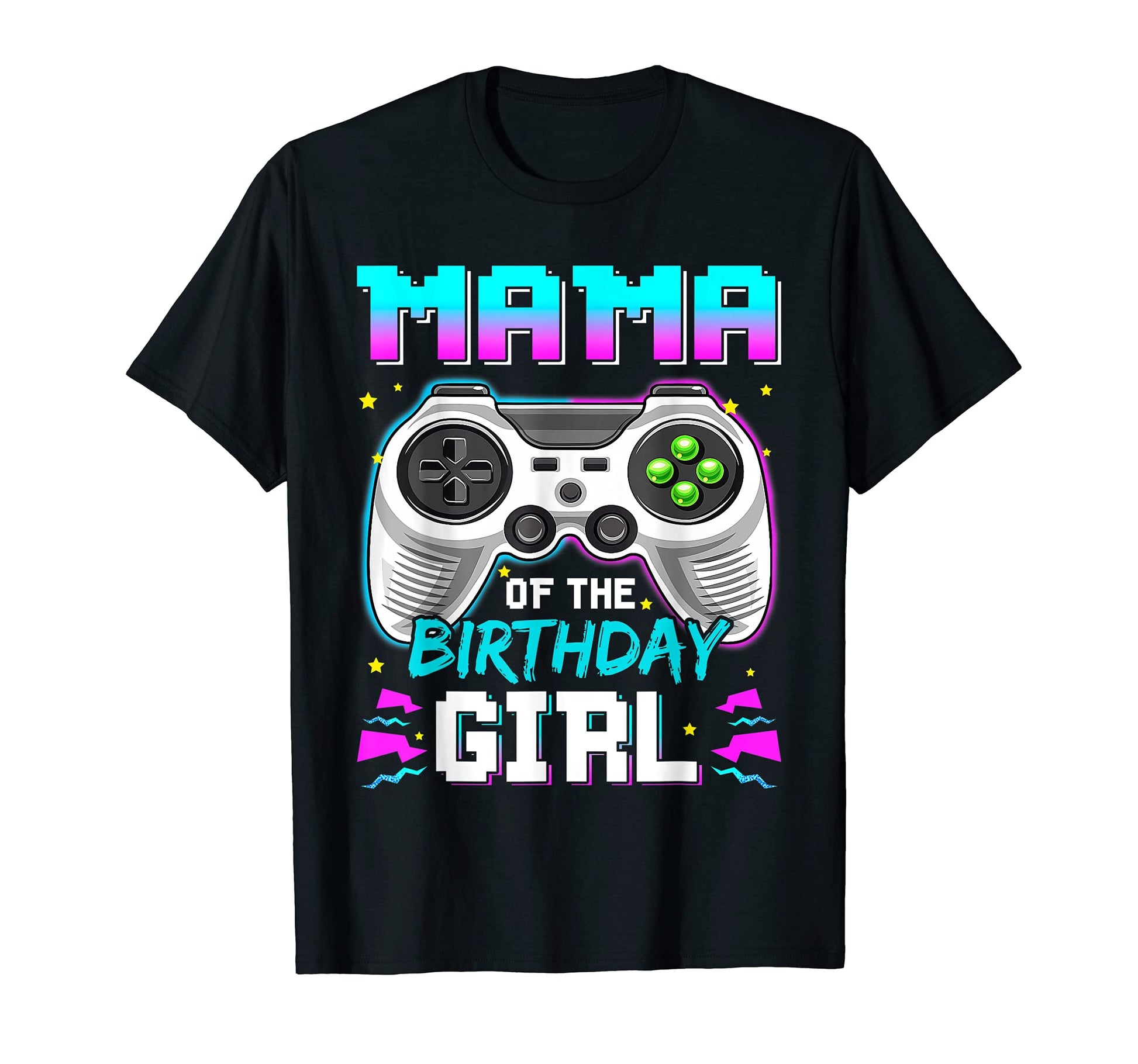 Mama Birthday Video Game B Day Gamer T-Shirt - Trendy Graphic Men Women - T-Shirt, Sweatshirt, Hoodie