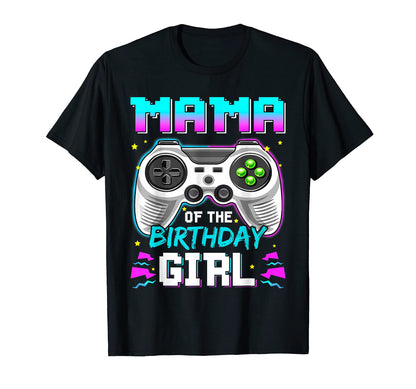 Mama Birthday Video Game B Day Gamer T-Shirt - Trendy Graphic Men Women - T-Shirt, Sweatshirt, Hoodie