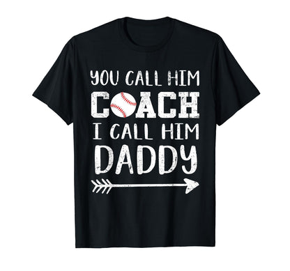 You Call Him Coach I Call Him Daddy T-Shirt - Minimalist Print Unisex - T-Shirt, Sweatshirt, Hoodie
