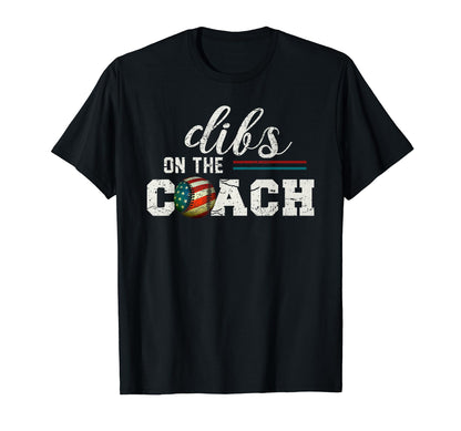Baseball Coachs Wife Dibs Coach T-Shirt - Fun Novelty Design for Adults - T-Shirt, Sweatshirt, Hoodie
