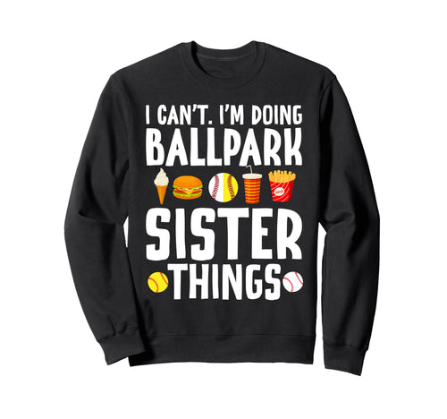 Im Doing Ballpark Sister Things Sweatshirt - Aesthetic Graphic Unisex - T-Shirt, Sweatshirt, Hoodie