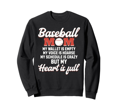Funny Baseball Mom My Wallet Is Empty Sweatshirt - Streetwear Style Unisex - T-Shirt, Sweatshirt, Hoodie