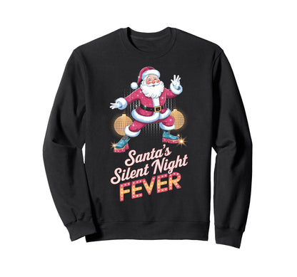 Santas Silent Night Fever Disco Sweatshirt - Aesthetic Graphic Men Women - T-Shirt, Sweatshirt, Hoodie