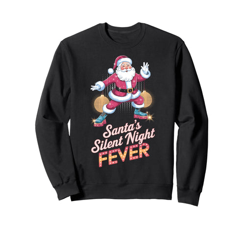 Santas Silent Night Fever Disco Sweatshirt - Aesthetic Graphic Men Women - T-Shirt, Sweatshirt, Hoodie