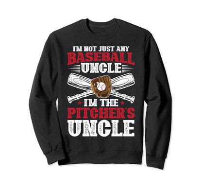 Im Baseball Pitcher Uncle Sweatshirt - Fun Novelty Design Men Women - T-Shirt, Sweatshirt, Hoodie
