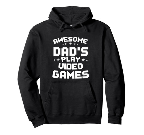 Awesome Dads Play Video Games Fathers Day Hoodie - Minimalist Print Unisex - T-Shirt, Sweatshirt, Hoodie