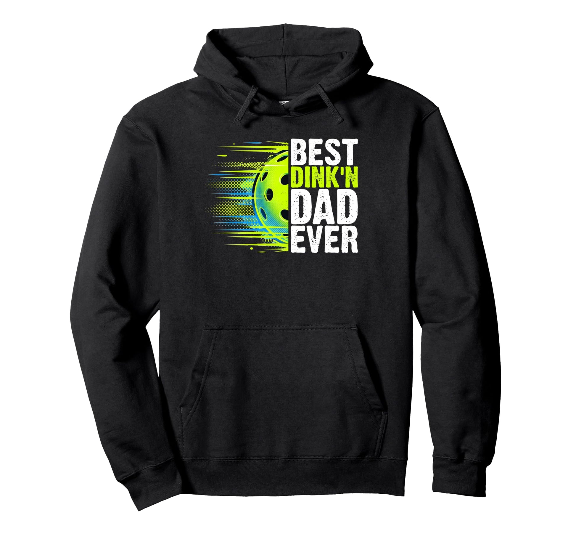 Best Dinkn Dad Ever Pickleball Paddle Hoodie - Aesthetic Graphic Men Women - T-Shirt, Sweatshirt, Hoodie