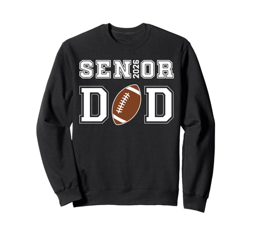 Proud Senior Dad 2026 Football Game Day Sweatshirt - Graphic Print Unisex - T-Shirt, Sweatshirt, Hoodie