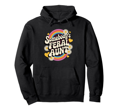 Somebodys Feral Aunt Groovy Rainbow Funny Hoodie - Novelty Apparel Unisex - T-Shirt, Sweatshirt, Hoodie