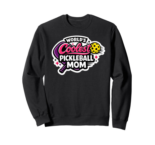 Worlds Coolest Pickleball Mom Funny Sweatshirt - Custom Art Print Unisex - T-Shirt, Sweatshirt, Hoodie