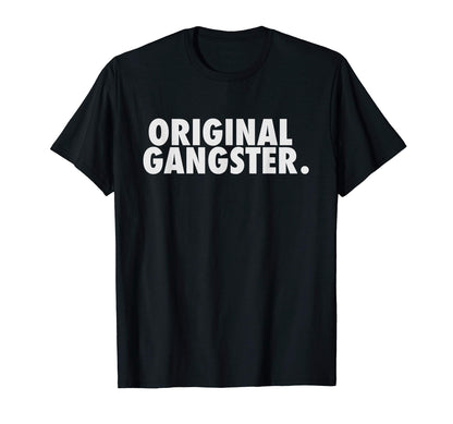 Og 90S Hip Hop Rap Original Gangster T-Shirt - Graphic Print Men Women - T-Shirt, Sweatshirt, Hoodie