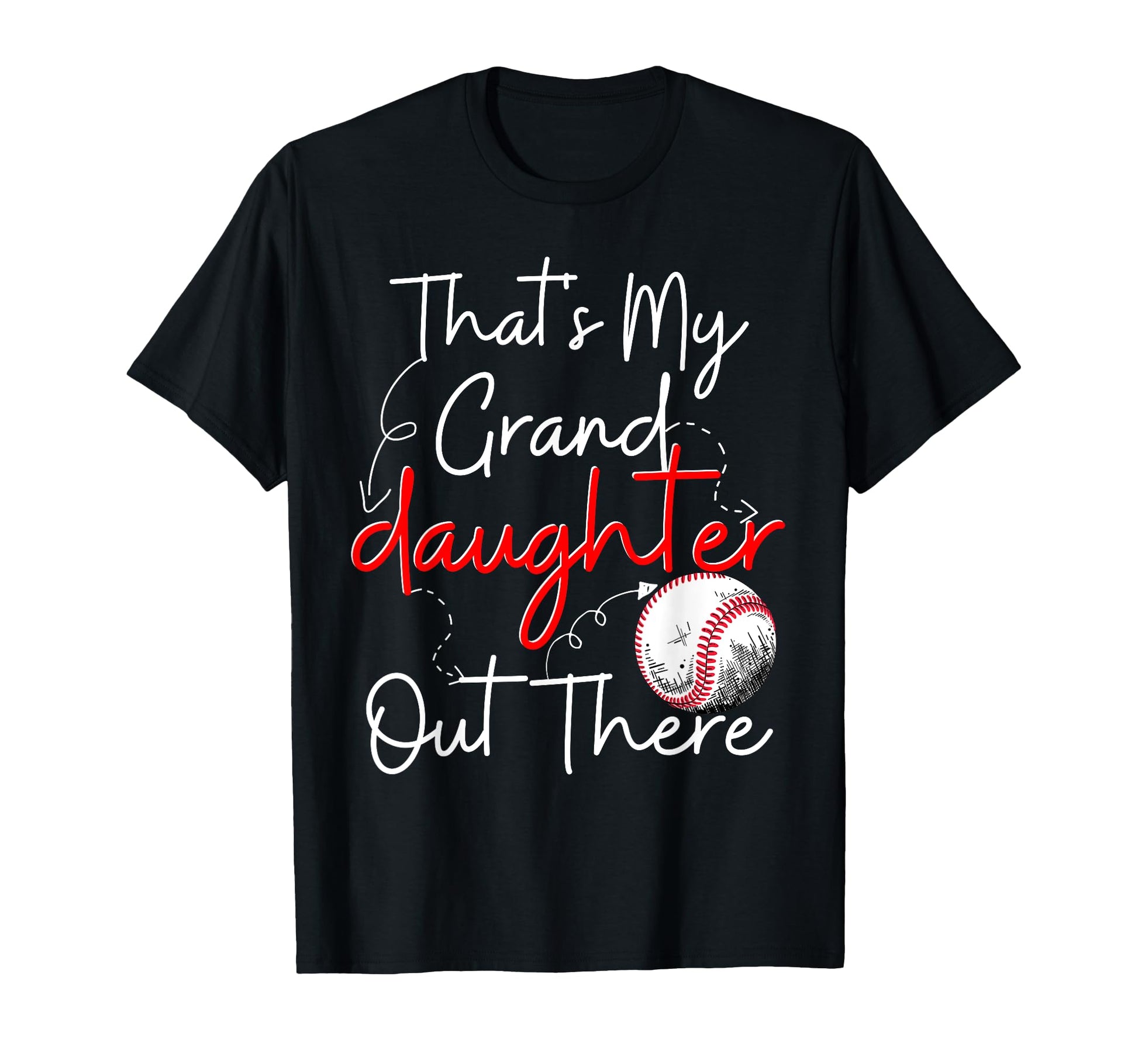 Thats My Granddaughter Out There Baseball T-Shirt - Novelty Apparel Unisex - T-Shirt, Sweatshirt, Hoodie