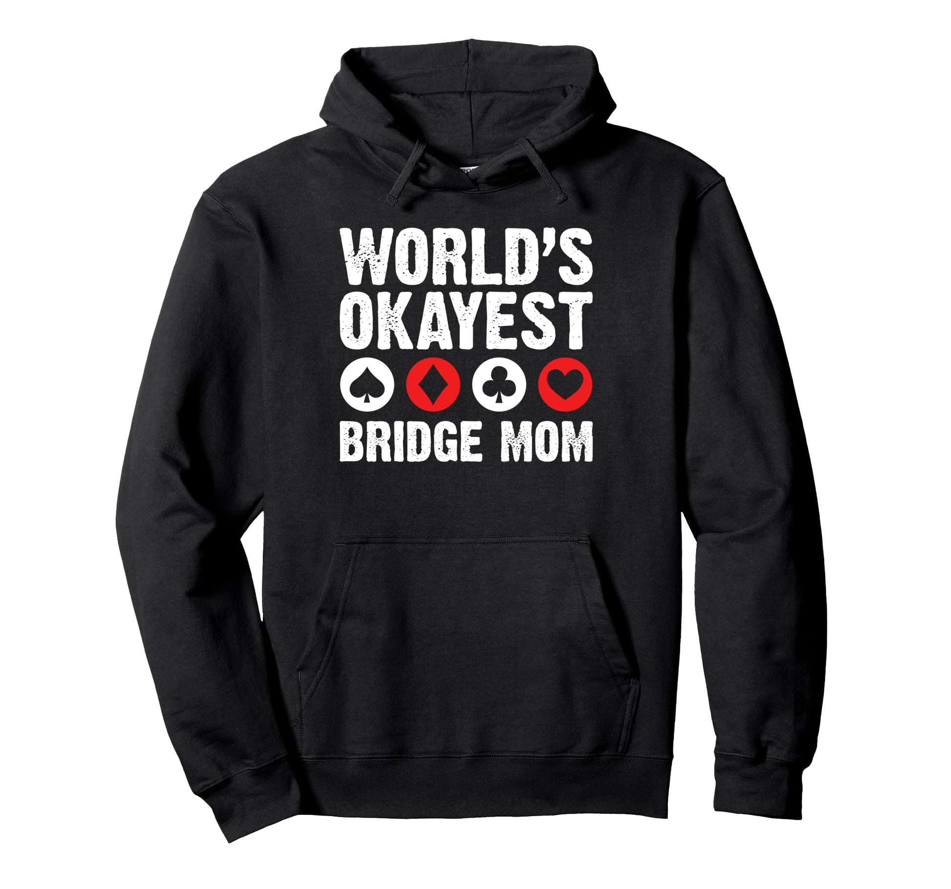 Worlds Okayest Bridge Mom Mothers Day Hoodie - Unique Graphic Unisex - T-Shirt, Sweatshirt, Hoodie