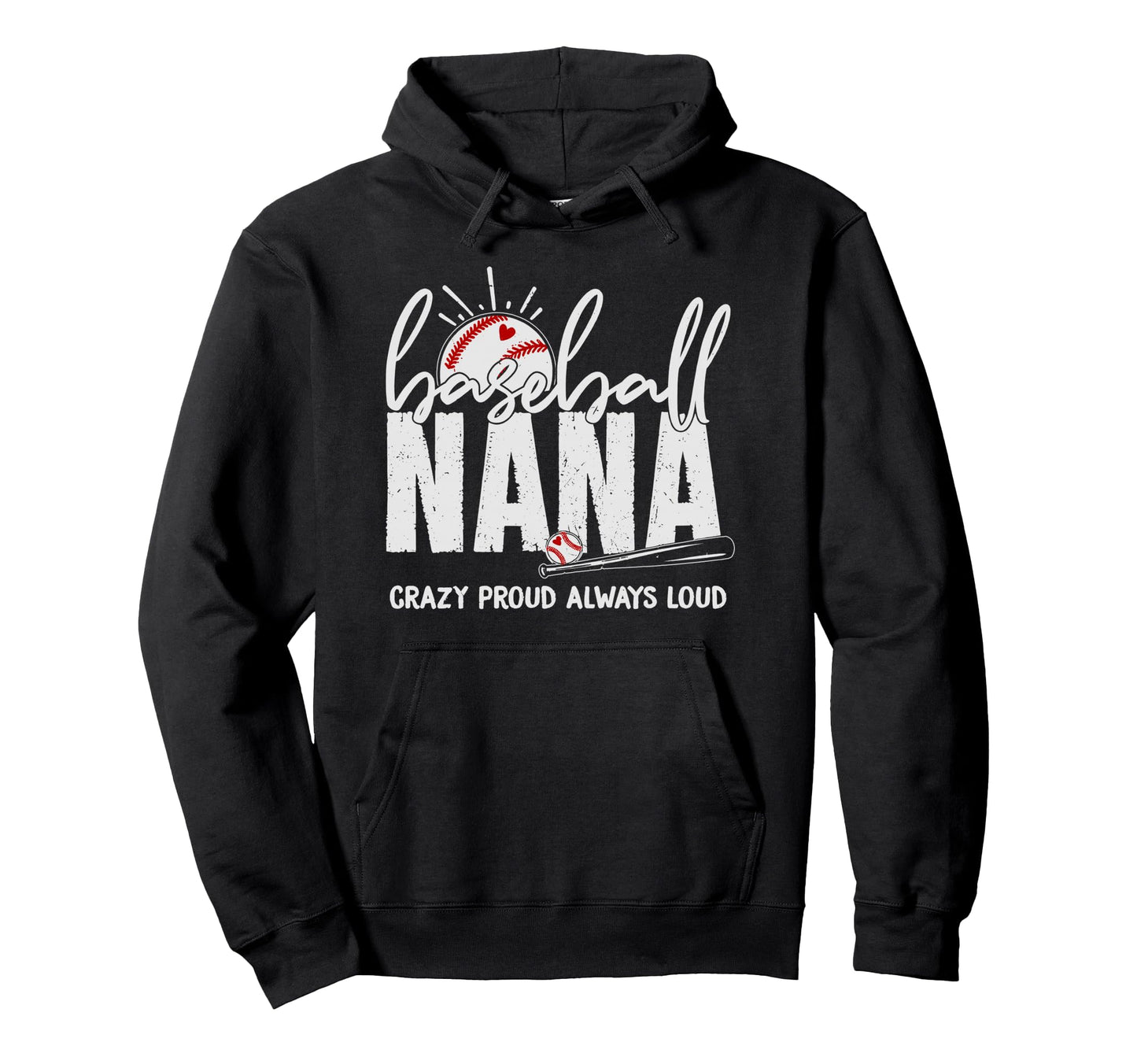Baseball Nana Crazy Proud Always Hoodie - Aesthetic Graphic for Adults - T-Shirt, Sweatshirt, Hoodie