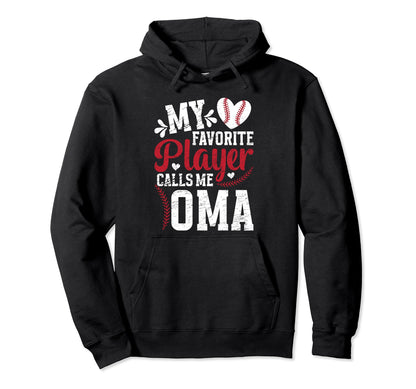 My Favorite Baseball Player Oma Hoodie - Casual Everyday Wear Men Women - T-Shirt, Sweatshirt, Hoodie
