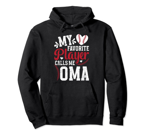 My Favorite Baseball Player Oma Hoodie - Casual Everyday Wear Men Women - T-Shirt, Sweatshirt, Hoodie