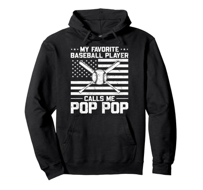 My Favorite Baseball Player Calls Me Pop Pop Hoodie - Unique Graphic Unisex - T-Shirt, Sweatshirt, Hoodie