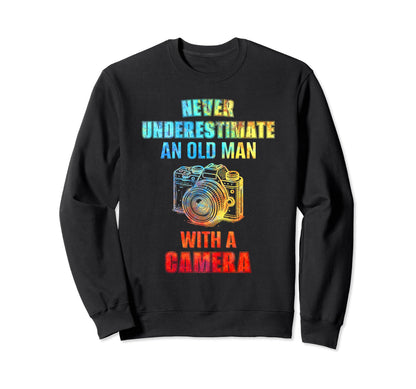 Never Underestimate Old Camera Sweatshirt - Novelty Apparel Men Women - T-Shirt, Sweatshirt, Hoodie