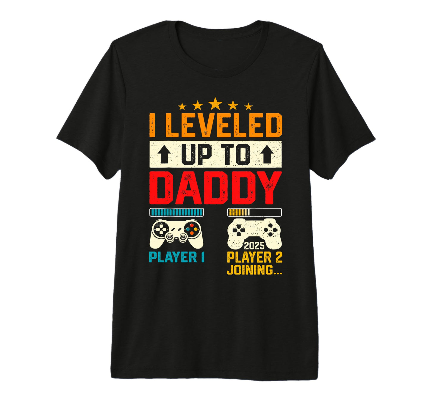 Promoted To Daddy 2025 I Leveled Up T-Shirt - Novelty Apparel for Adults - T-Shirt, Sweatshirt, Hoodie