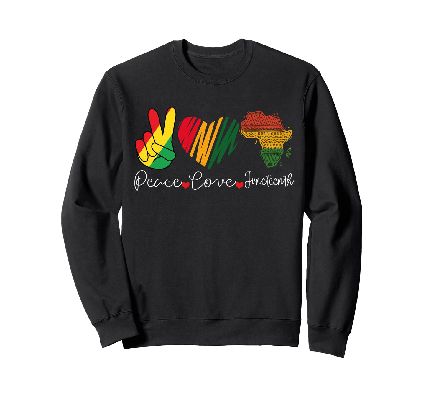 Peace Love Juneteenth Sweatshirt - Graphic Print Unisex - T-Shirt, Sweatshirt, Hoodie
