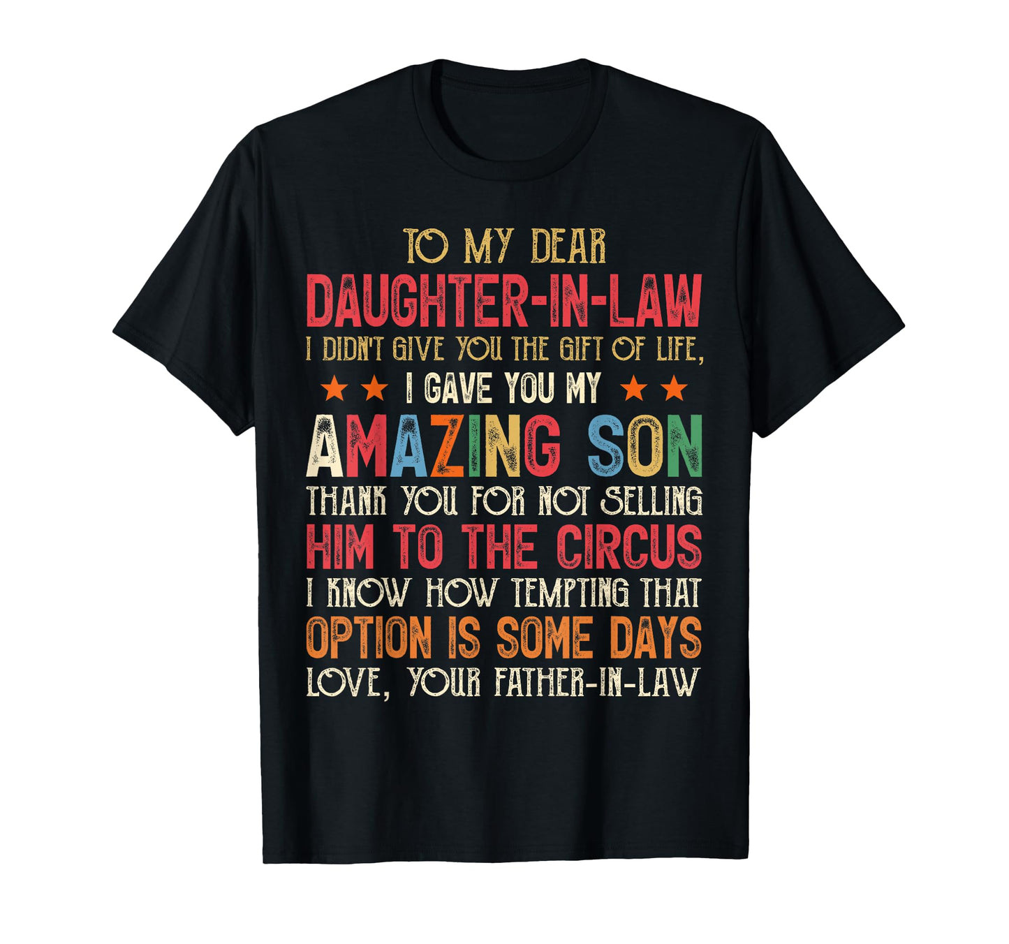 To My Dear Daughter Law I Didnt Give You T-Shirt - Novelty Apparel Unisex - T-Shirt, Sweatshirt, Hoodie