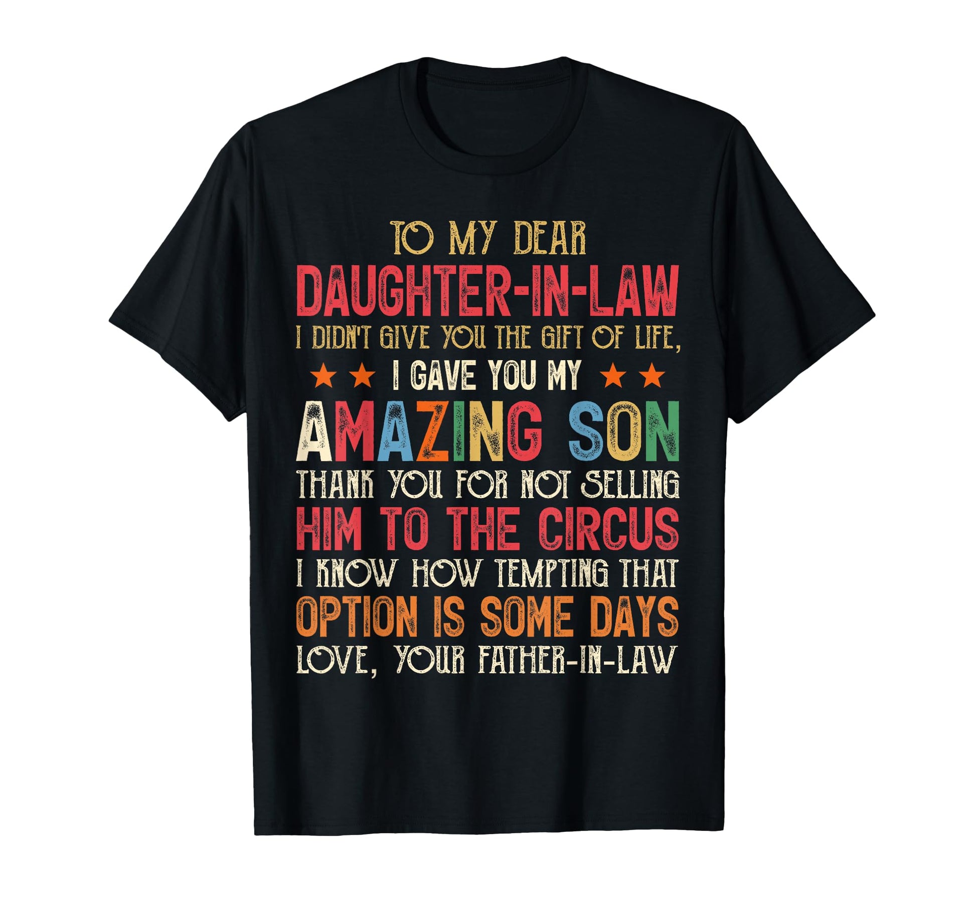 To My Dear Daughter Law I Didnt Give You T-Shirt - Novelty Apparel Unisex - T-Shirt, Sweatshirt, Hoodie