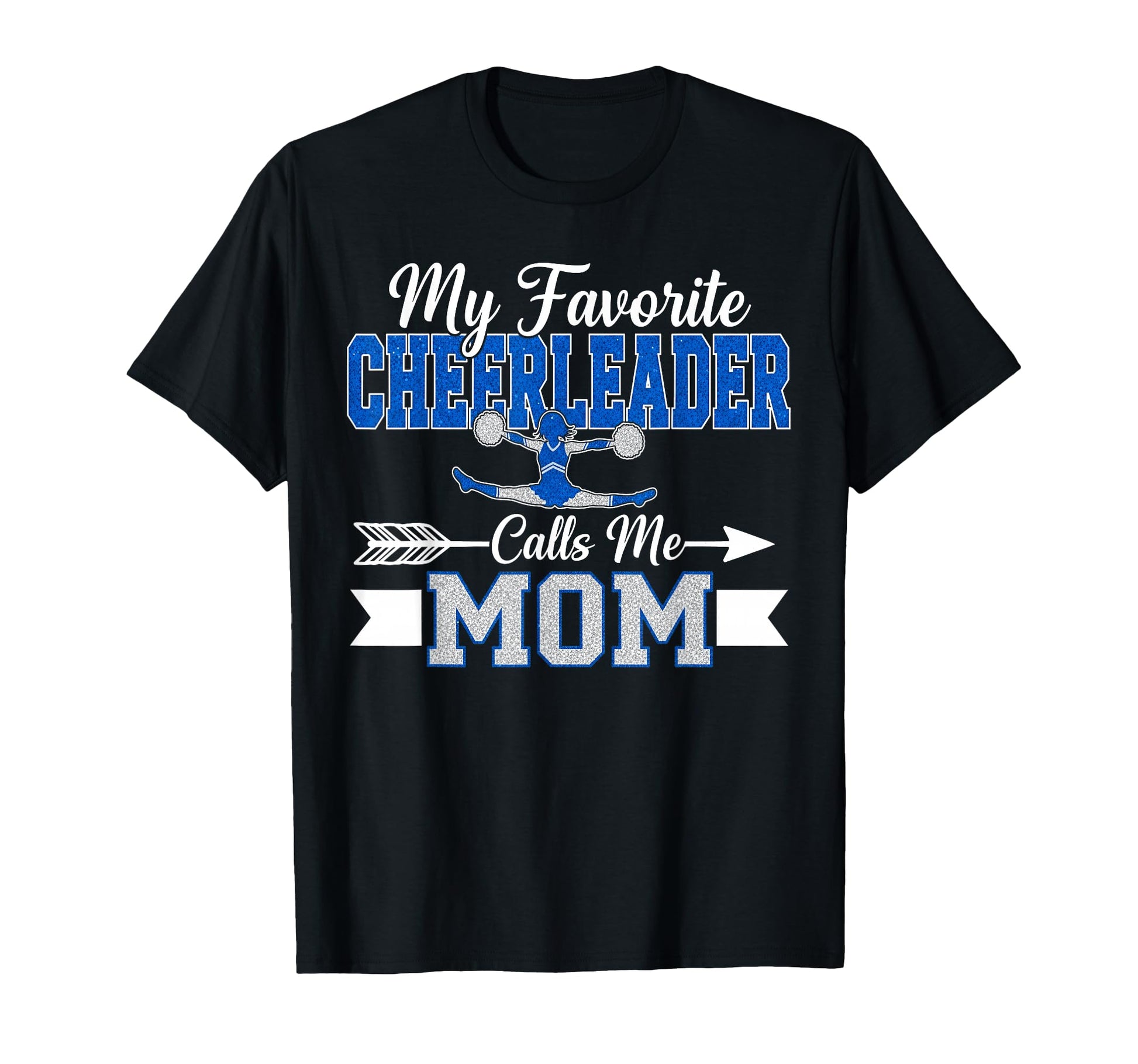 My Favorite Cheerleader Calls Me Mom T-Shirt - Novelty Apparel Men Women - T-Shirt, Sweatshirt, Hoodie