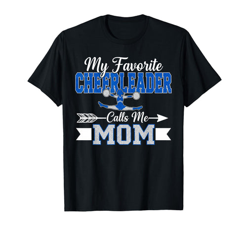 My Favorite Cheerleader Calls Me Mom T-Shirt - Novelty Apparel Men Women - T-Shirt, Sweatshirt, Hoodie