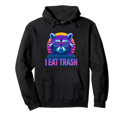 Vaporwave Raccoon I Eat Trash Funny Hoodie - Unique Graphic Men Women - T-Shirt, Sweatshirt, Hoodie