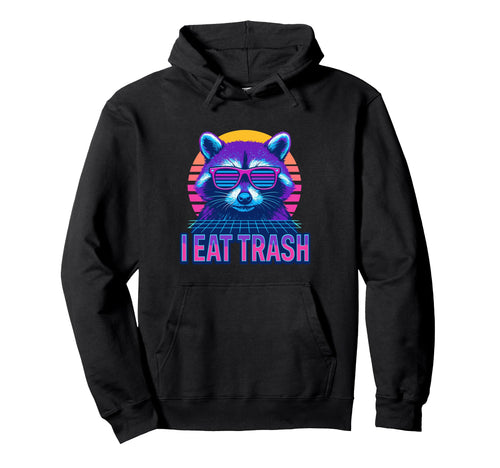 Vaporwave Raccoon I Eat Trash Funny Hoodie - Unique Graphic Men Women - T-Shirt, Sweatshirt, Hoodie