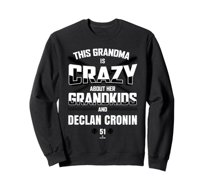 Grandma Crazy Declan Cronin Sweatshirt - Fun Novelty Design for Adults - T-Shirt, Sweatshirt, Hoodie