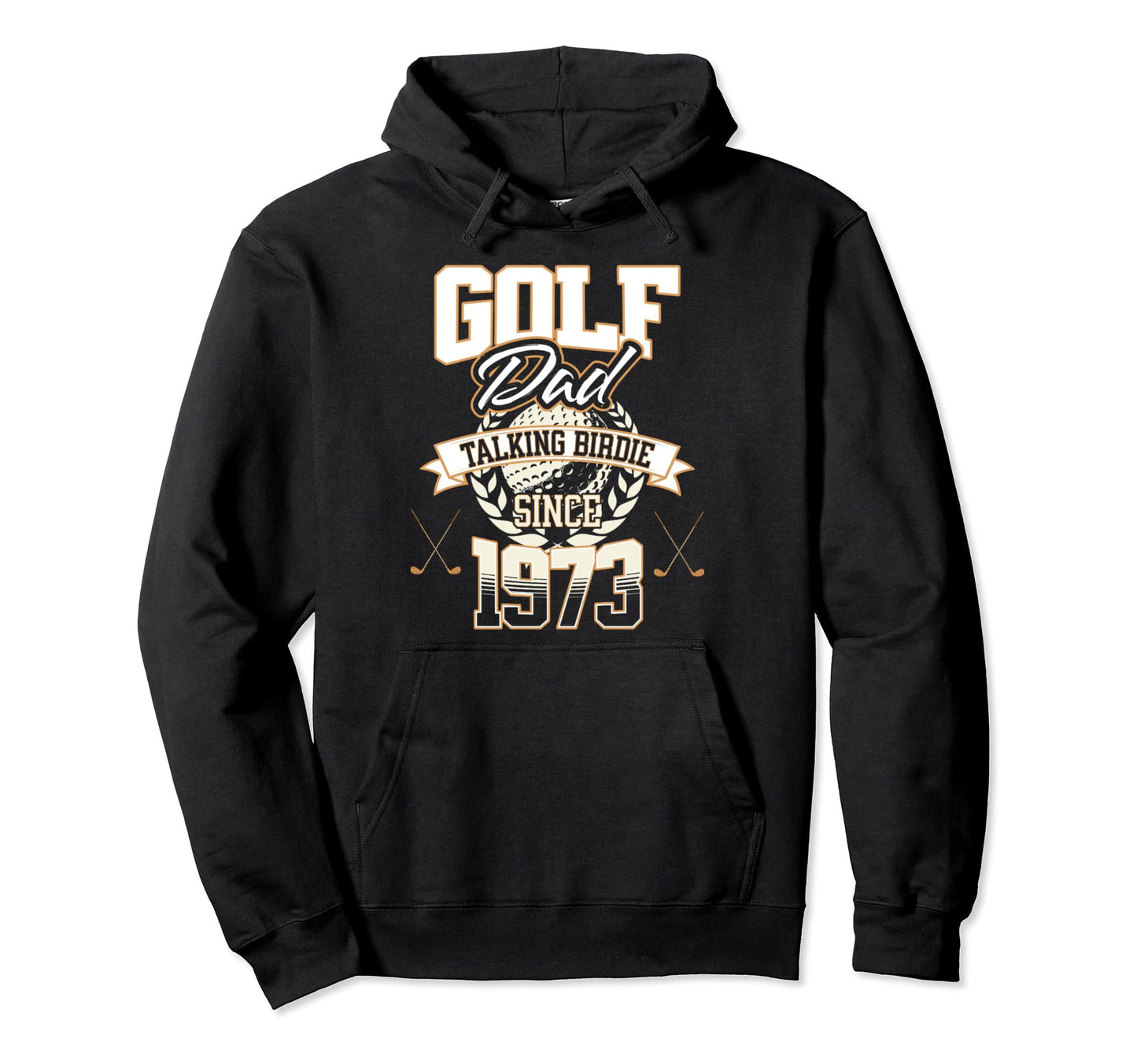 Golf Dad Talking Birdie Since 1973 Fathers Hoodie - Unique Graphic Unisex - T-Shirt, Sweatshirt, Hoodie