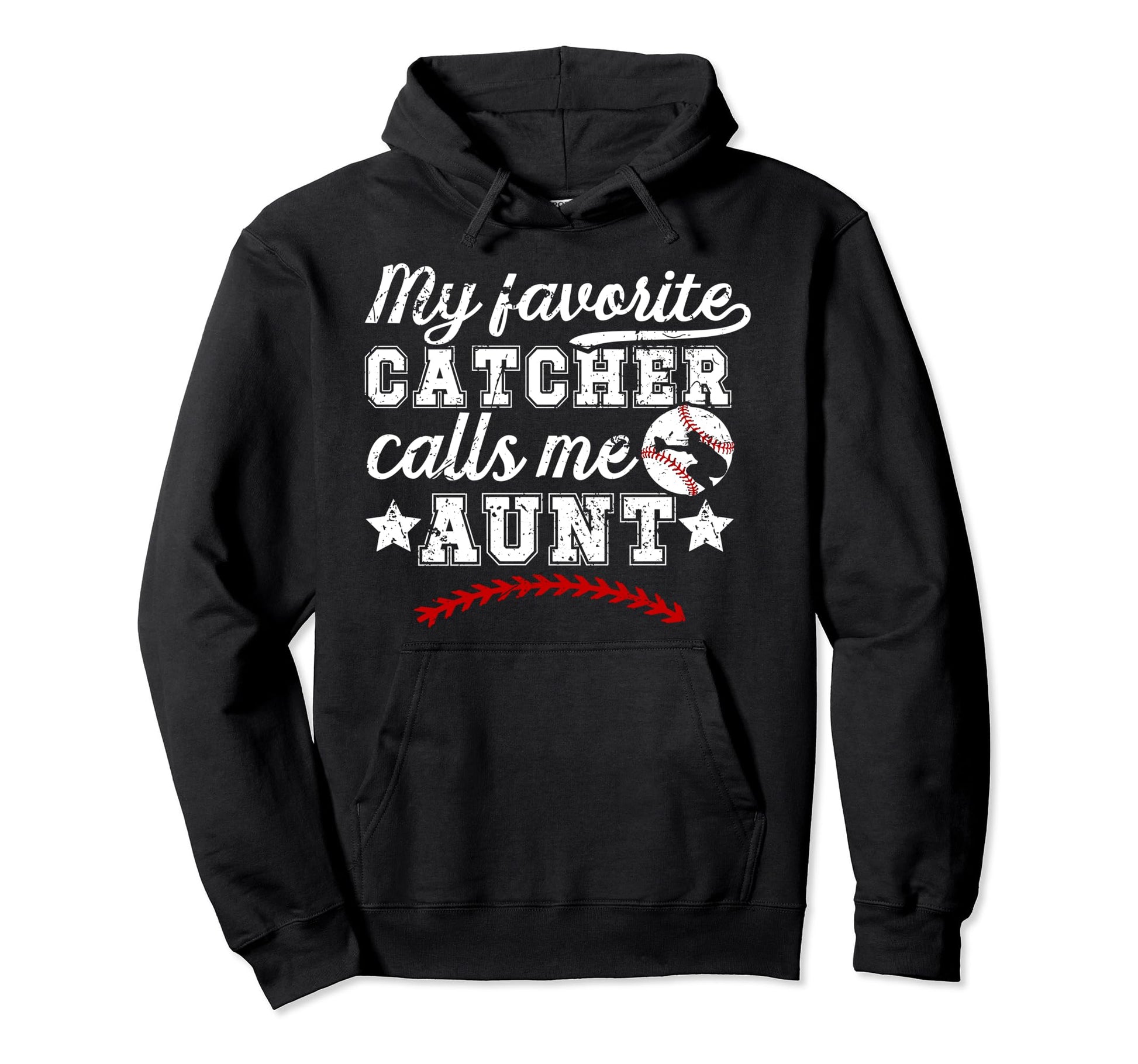 My Favorite Baseball Catcher Aunt Hoodie - Casual Everyday Wear Unisex - T-Shirt, Sweatshirt, Hoodie