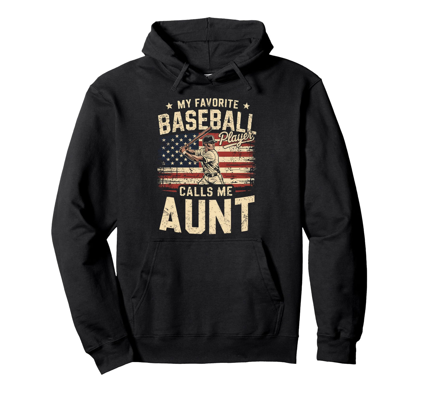 My Favorite Baseball Player Calls Me Aunt Hoodie - Graphic Print Unisex - T-Shirt, Sweatshirt, Hoodie