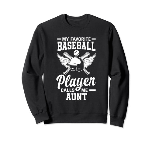 My Favorite Baseball Player Calls Me Sweatshirt - Graphic Print for Adults - T-Shirt, Sweatshirt, Hoodie