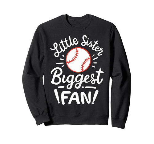 Baseball Little Sister Biggest Fan Sweatshirt - Custom Art Print Men Women - T-Shirt, Sweatshirt, Hoodie
