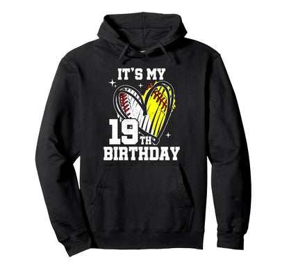 Its My 19Th Birthday Baseball Softball Hoodie - Fun Novelty Design Unisex - T-Shirt, Sweatshirt, Hoodie