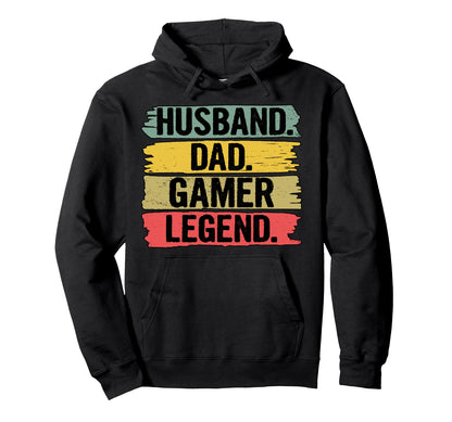 Husband Dad Gamer Legend Fathers Day Hoodie - Unique Graphic Men Women - T-Shirt, Sweatshirt, Hoodie
