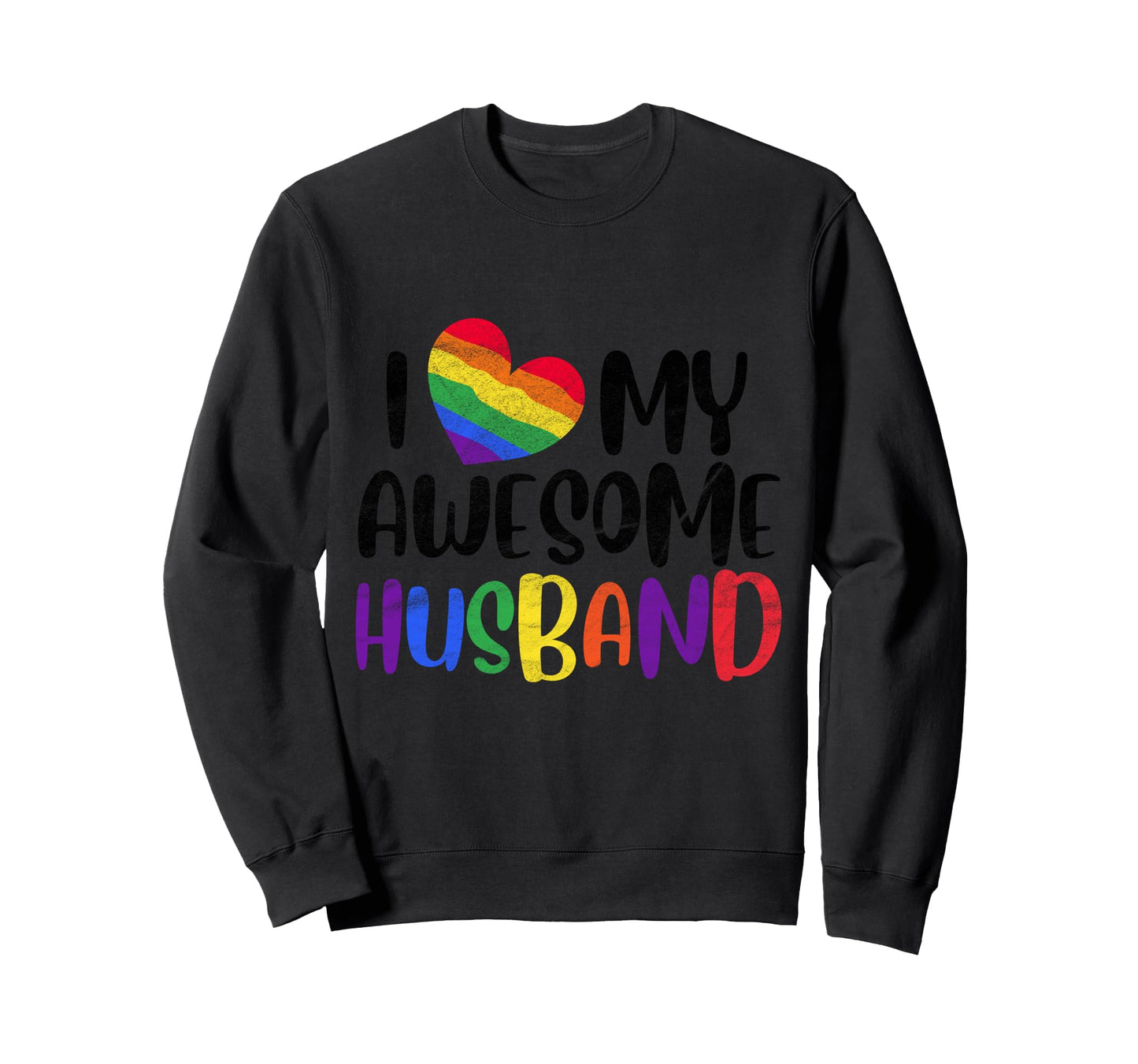 I Love My Awesome Husband Lgbtq Sweatshirt - Trendy Graphic for Adults - T-Shirt, Sweatshirt, Hoodie