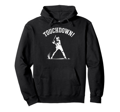 Baseball Football Joke Touchdown Funny Hoodie - Graphic Print Men Women - T-Shirt, Sweatshirt, Hoodie