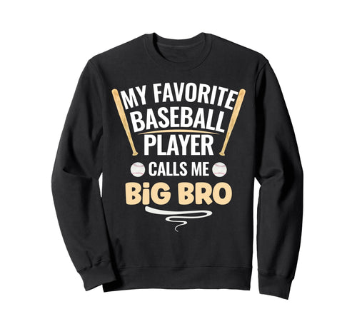 My Favorite Baseball Player Calls Me Sweatshirt - Graphic Print for Adults - T-Shirt, Sweatshirt, Hoodie