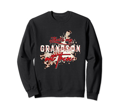 Thats My Grandson Out There Grandma Sweatshirt - Graphic Print for Adults - T-Shirt, Sweatshirt, Hoodie