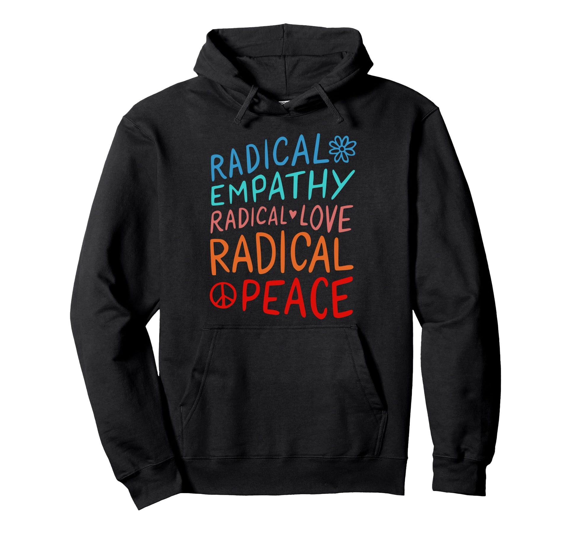 Radical Empathy Radical Love Hoodie - Casual Everyday Wear Men Women - T-Shirt, Sweatshirt, Hoodie
