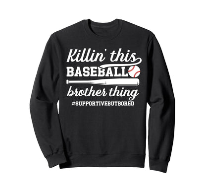 This Baseball Brother Thing Sweatshirt - Casual Everyday Wear Unisex - T-Shirt, Sweatshirt, Hoodie
